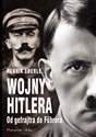 Wojny Hitlera Od gefrajtra do Fuhrera  
