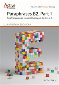 Paraphrases B2. Part 1 Parafrazy zdań ze słowem kluczowym B2. Część 1 Polish Books Canada