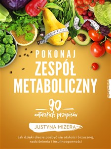 Pokonaj zespół metaboliczny 170 autorskich przepisów online polish bookstore