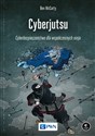 Cyberjutsu Cyberbezpieczeństwo dla współczesnych ninja  