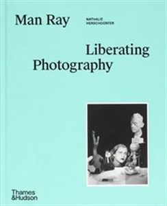 Man Ray: Liberating Photography  