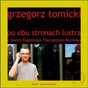 Po obu stronach lustra o poezji Eugeniusza Tkaczyszyna-Dyckiego Canada Bookstore