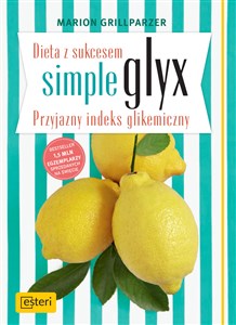 Dieta z sukcesem SIMPLE GLYX. Przyjazny indeks glikemiczny Polish bookstore