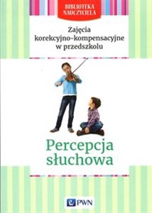 Zajęcia korekcyjno-kompensacyjne w przedszkolu Percepcja słuchowa pl online bookstore