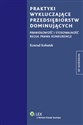 Praktyki wykluczające przedsiębiorstw dominujących Prawidłowość i stosowalność reguł prawa konkurencji polish usa