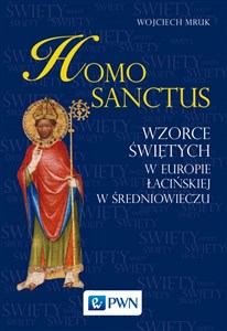 Homo sanctus Wzorce świętych w Europie Łacińskiej w średniowieczu online polish bookstore