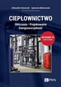 Ciepłownictwo Obliczenia. Projektowanie. Energooszczędność in polish