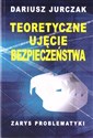 Teoretyczne ujęcie bezpieczeństwa  Polish Books Canada