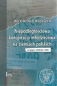 Niepodległościowa konspiracja młodzieżowa na ziemiach polskich w latach 1944/1945-1956 - Jacek Witold Wołoszyn