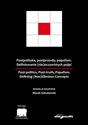 Postpolityka, postprawda, populizm Definiowanie (nie)oczywistych pojęć - Polish Bookstore USA