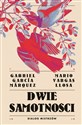 Dwie samotności Dialog mistrzów - Mario Vargas Llosa, Gabriel Garcia Marquez