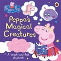 Peppa Pig Peppa’s Magical Creatures A touch-and-feel playbook  