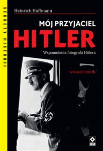 Mój przyjaciel Hitler Wspomnienia fotografa Hitlera polish usa