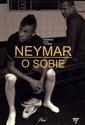 Neymar O sobie Rozmowa ojca z synem 