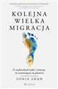 Kolejna wielka migracja. O wędrówkach ludzi i zwierząt na zmieniającej się planecie  