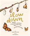 Slow Down Zwolnij 50 opowieści o przyrodzie, która wnosi spokój do zabieganego świata  