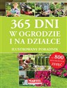 365 dni w ogrodzie i na działce Ilustrowany poradnik - Opracowanie Zbiorowe polish books in canada