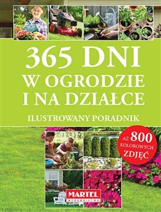 365 dni w ogrodzie i na działce Ilustrowany poradnik polish books in canada