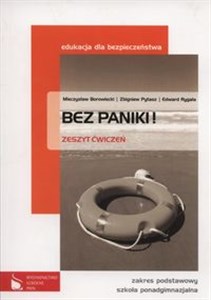 Bez paniki! Edukacja dla bezpieczeństwa Zeszyt ćwiczeń Zakres podstawowy Szkoła ponadgimnazjalna polish usa