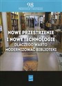 Nowe przestrzenie i nowe technologie Dlaczego warto modernizować biblioteki  