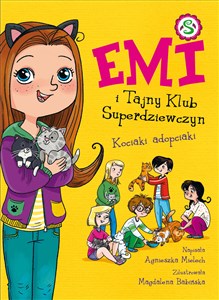 Emi i Tajny Klub Superdziewczyn 14 Kociaki adopciaki  