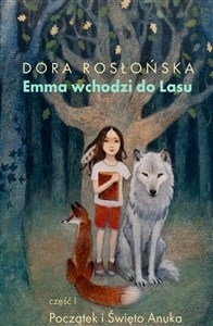 Emma wchodzi do lasu Cz 1. Poaczątek i Święto Anuka books in polish