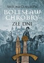 Bolesław Chrobry Złe dni - Antoni Gołubiew polish usa