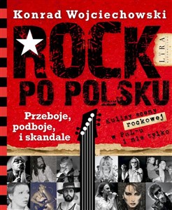 Rock po polsku Przeboje, podboje i skandale  