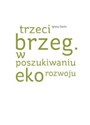 Trzeci brzeg W poszukiwaniu ekorozwoju - Ignacy Sachs online polish bookstore