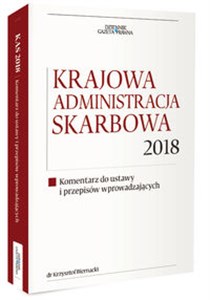 Krajowa Administracja Skarbowa 2018 Komentarz do ustawy i przepisów wprowadzających  