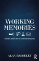 Working Memories Postmen, Divers and the Cognitive Revolution - Alan Baddeley