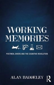 Working Memories Postmen, Divers and the Cognitive Revolution  