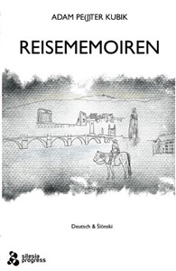 Reisememoiren wydanie dwujęzyczne - niemiecki i śląski chicago polish bookstore