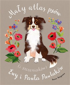 Mały atlas psów i szczeniaków Ewy i Pawła Pawlaków  Canada Bookstore