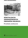 Rewitalizacja zdegradowanych obszarów miejskich Przykłady praktyczne  