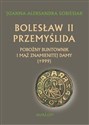 Bolesław II Przemyślida Pobożny buntownik i mąż znamienitej damy (+999) 