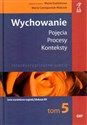 Wychowanie Tom 5 Pojęcia Procesy Konteksty bookstore