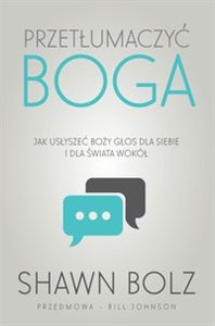 Przetłumaczyć Boga Jak usłyszeć Boży głos dla siebie i dla świata wokół to buy in USA