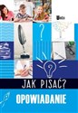 Jak pisać? Opowiadanie - Opracowanie Zbiorowe