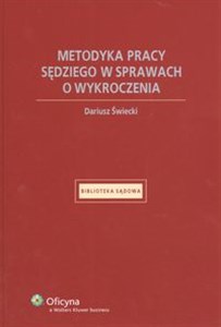 Metodyka pracy sędziego w sprawach o wykroczenia Stan prawny: 1.07.2007 r. pl online bookstore