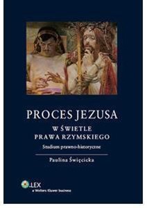 Proces Jezusa w świetle prawa rzymskiego Studium prawno-historyczne Canada Bookstore