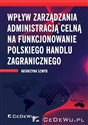 Wpływ zarządzania administracją celną na funkcjonowanie polskiego handlu zagranicznego bookstore