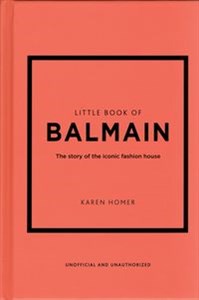 Little Book of Balmain The story of the iconic fashion house online polish bookstore