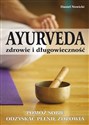 AYURVEDA zdrowie i długowieczność Pomóż sobie odzyskać pełnię zdrowia  