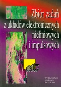 Zbiór zadań z układów elektronicznych nieliniowych i impulsowych (WNT) in polish