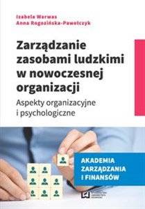 Zarządzanie zasobami ludzkimi w nowoczesnej organizacji Aspekty organizacyjne i psychologiczne polish usa