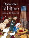 Opowieści biblijne Nowy Testament - Opracowanie Zbiorowe