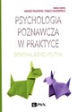 Psychologia poznawcza w praktyce Ekonomia, biznes, polityka -  - Polish Bookstore USA