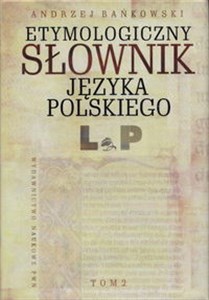 Słownik etymologiczny języka polskiego Tom 2 L-P Canada Bookstore