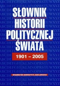Słownik historii politycznej świata 1901-2005 - Polish Bookstore USA